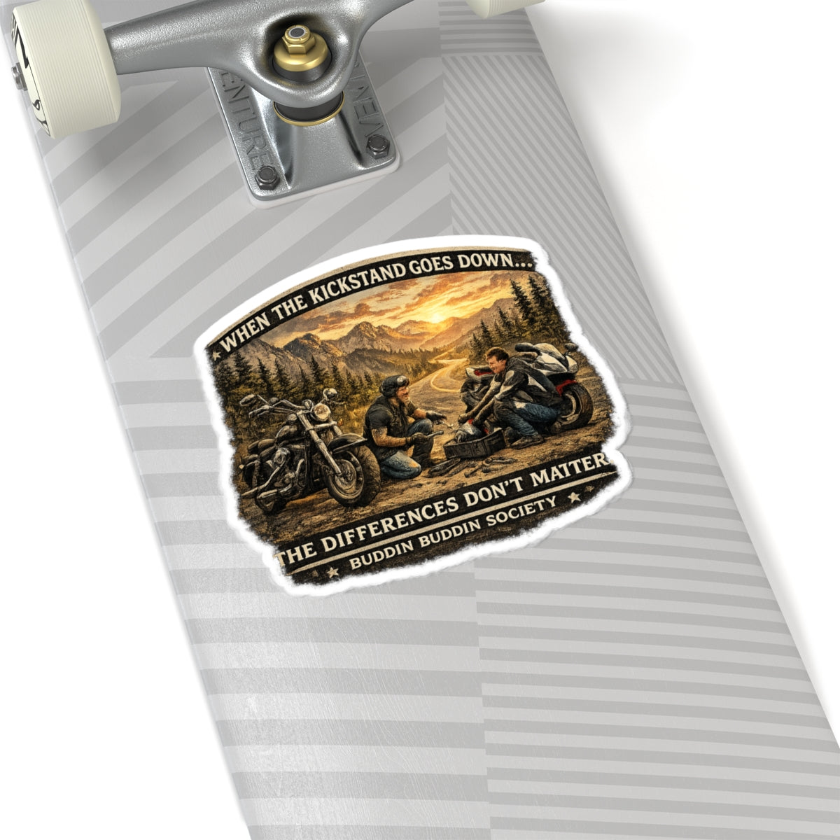 Motorcycle Brotherhood Kiss-Cut Sticker — "When the Kickstand Goes Down... The Differences Don't Matter"