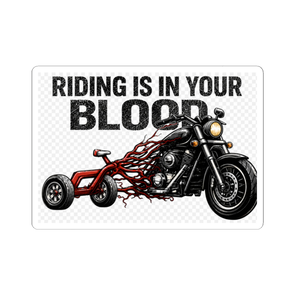 Riding Is In Your Blood Motorcycle Sticker – Biker Trike Graphic Kiss-Cut Decal