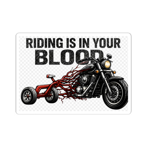 Riding Is In Your Blood Motorcycle Sticker – Biker Trike Graphic Kiss-Cut Decal